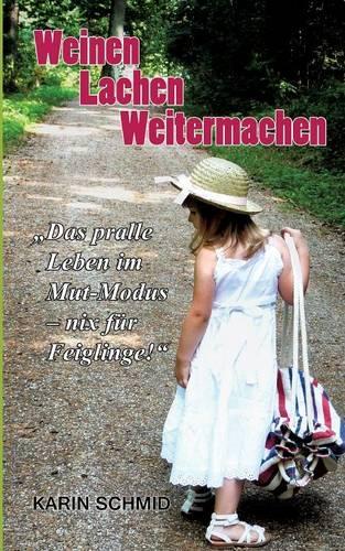 Weinen Lachen Weitermachen: (German)