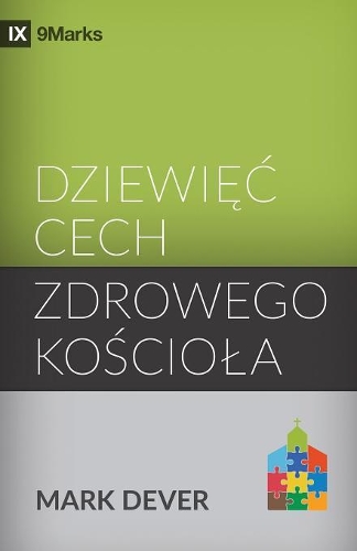Nine Marks of a Healthy Church / Dziewięc cech zdrowego kościola
