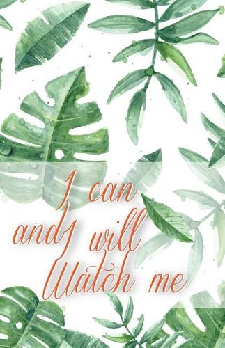 I can and I will Watch me