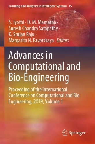 Advances in Computational and Bio-Engineering: Proceeding of the International Conference on Computational and Bio Engineering, 2019, Volume 1(15 Learning and Analytics in Intelligent Systems)