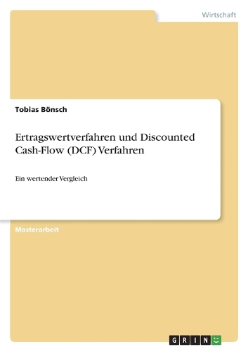 Ertragswertverfahren und Discounted Cash-Flow (DCF) Verfahren