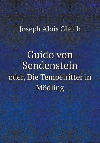 Guido von Sendenstein oder, Die Tempelritter in Mödling