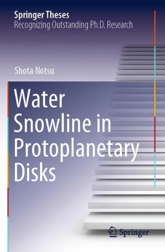 Water Snowline in Protoplanetary Disks: (Springer Theses)