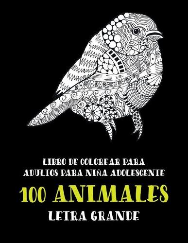 Libro de colorear para adultos para niña adolescente - Letra grande - 100 animales