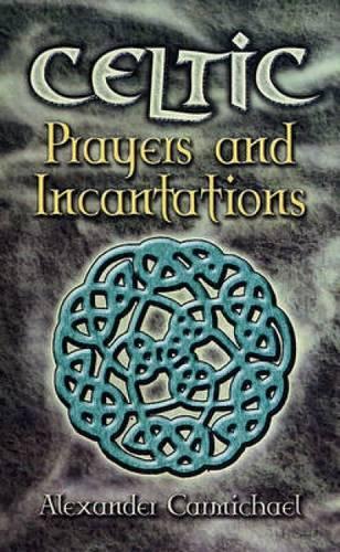 Celtic Prayers and Incantations