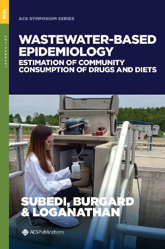 Wastewater-Based Epidemiology: Estimation of Community Consumption of Drugs and Diets(ACS Symposium Series)
