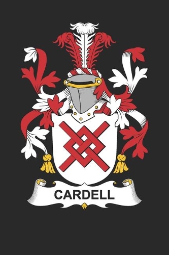 Cardell: Cardell Coat of Arms and Family Crest Notebook Journal (6 x 9 - 100 pages)
