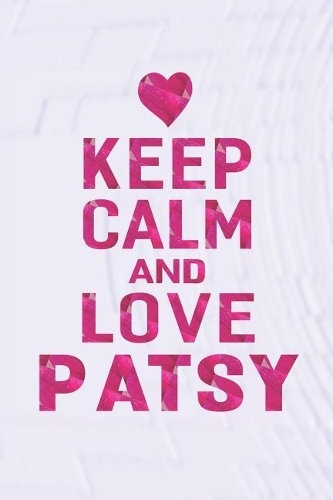 Keep Calm and Love Patsy