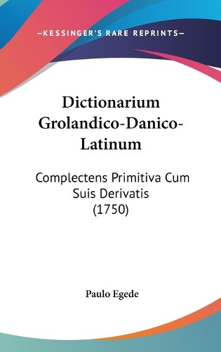 Dictionarium Grolandico-Danico-Latinum
