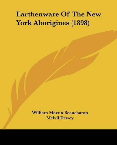 Earthenware Of The New York Aborigines (1898): (English)
