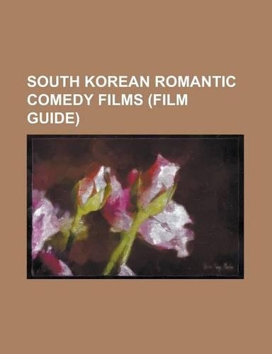 South Korean Romantic Comedy Films (Film Guide)