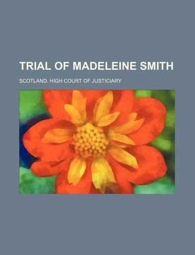 Trial of Madeleine Smith: (English)