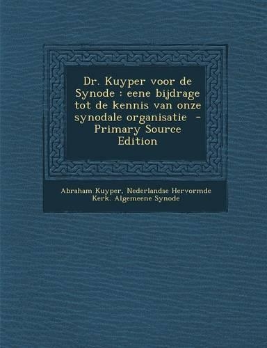Dr. Kuyper Voor de Synode