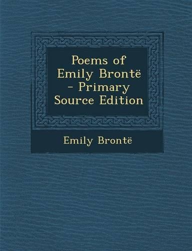 Poems of Emily Bronte - Primary Source Edition