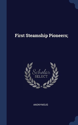 First Steamship Pioneers;