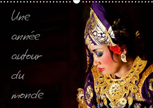 Une année autour du monde 2019: Un voyage photographique de l'Asie à l'Océanie(Calvendo Places)