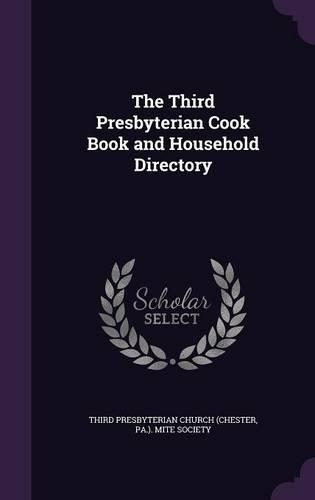 The Third Presbyterian Cook Book and Household Directory