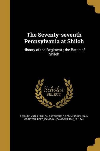 The Seventy-seventh Pennsylvania at Shiloh