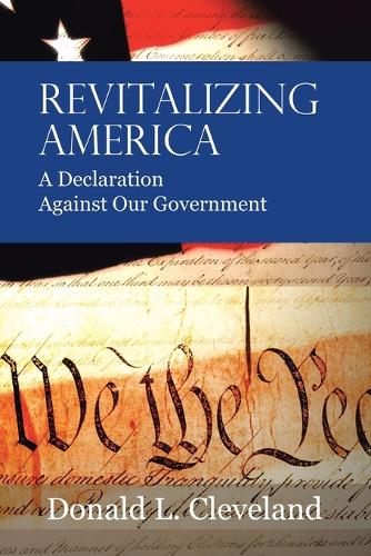 Revitalizing America: A Declaration Against Our Government(English)
