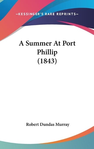 A Summer At Port Phillip (1843)