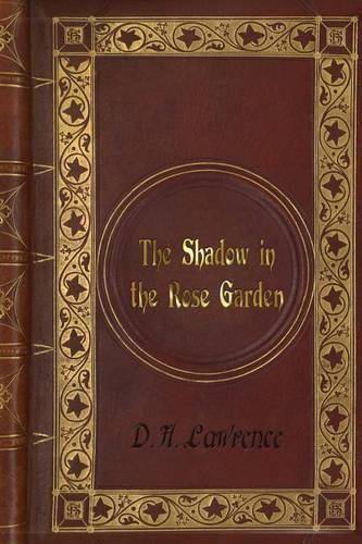 D. H. Lawrence: The Shadow in the Rose Garden