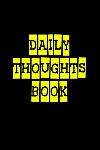 Daily Thoughts Book: Lined Notebook Journal To Write In