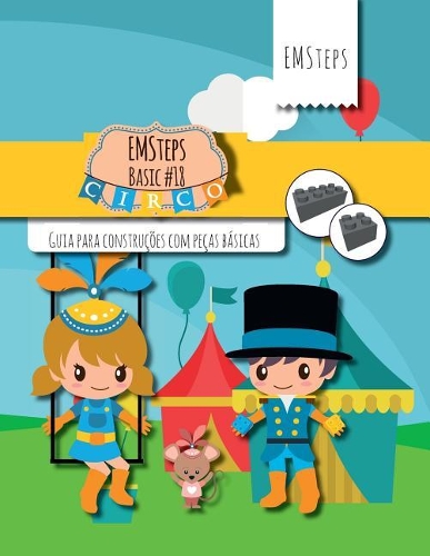 EMSteps #18 No Circo: Guia para construções com peças básicas(18 Emsteps Basic)