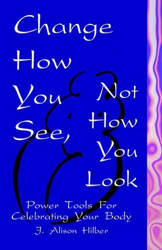 Change How You See, Not How You Look