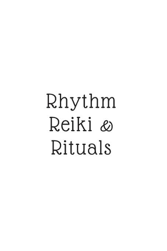 Rhythm, Reiki, & Rituals