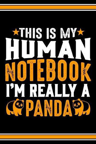 This Is My Human Notebook I'm Really a Panda