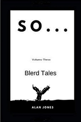So... Volume Three: Blerd Tales(3 So...)