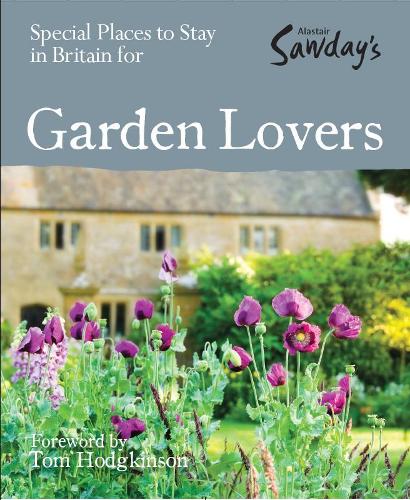 Special Places to Stay in Britain for Garden Lovers: (Alastair Sawday's Special Places to Stay)