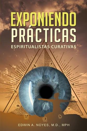 Exponiendo Prácticas Espiritualistas Curativas