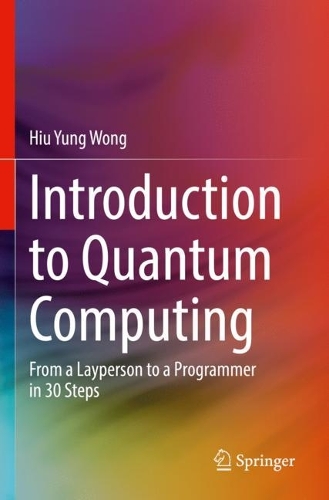Introduction to Quantum Computing: From a Layperson to a Programmer in 30 Steps