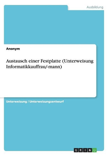 Austausch einer Festplatte (Unterweisung Informatikkauffrau/-mann)