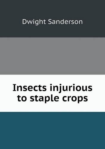 Insects injurious to staple crops