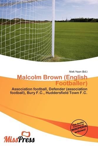 Malcolm Brown (English Footballer)