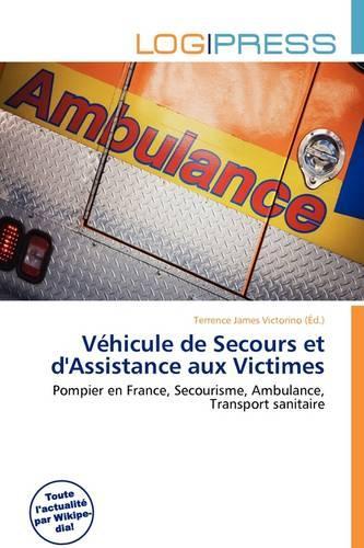 V Hicule de Secours Et D'Assistance Aux Victimes: (French)
