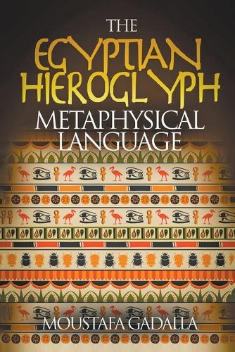 The Egyptian Hieroglyph Metaphysical Language