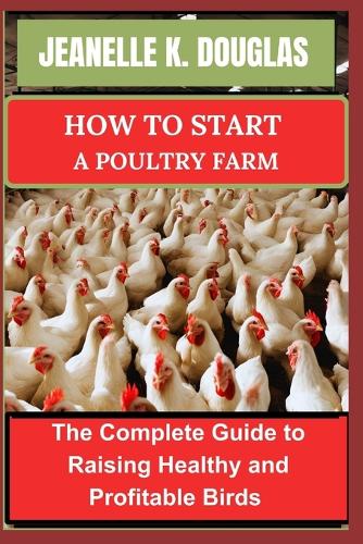 How to Start a Poultry Farm