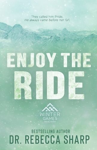 Enjoy the Ride: An Enemies to Lovers Second-Chance Romance(3 Winter Games)