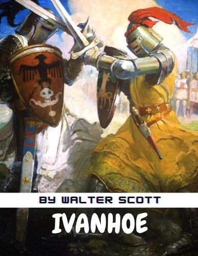 Ivanhoe by Walter Scott