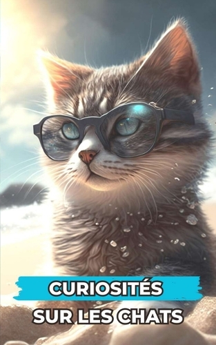 Curiosités sur les Chats: Faits Incroyables et Surprenants