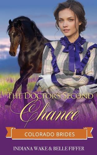 The Doctor's Second Chance: (9 Mail Order Brides of Colorado)