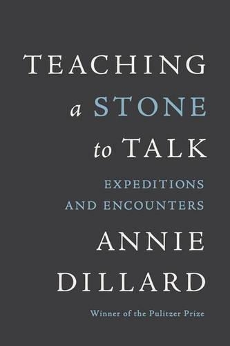 Teaching a Stone to Talk: Expeditions and Encounters(English)