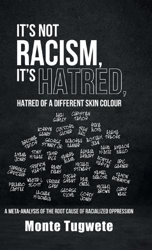 It's Not Racism, It's Hatred, Hatred of a Different Skin Colour