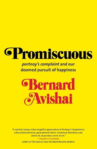 Promiscuous: "Portnoy's Complaint" and Our Doomed Pursuit of Happiness(English)