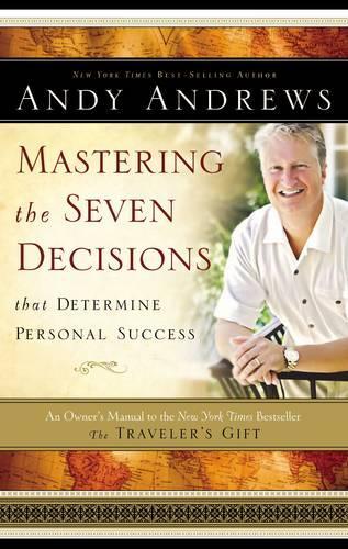 Mastering the Seven Decisions That Determine Personal Success: An Owner's Manual to the New York Times Bestseller, the Traveler's Gift(English)