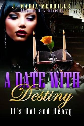A Date with Destiny: It's Hot and Heavy(English)