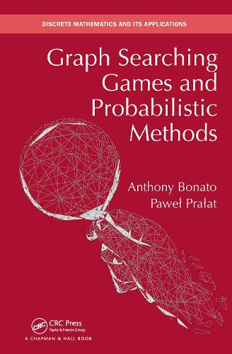 Graph Searching Games and Probabilistic Methods: (Discrete Mathematics and Its Applications)